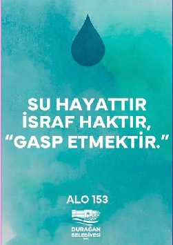 DURAĞAN BELEDİYESİ’NDEN KAÇAK SU KULLANIMI VE İSRAFA KARŞI UYARI: “SU HAYATTIR, İSRAF HAKTIR GASP ETMEKTİR”
